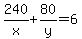 240%2Fx%2B80%2Fy+=+6