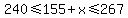 240%3C=155%2Bx%3C=267