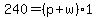 240=%28p%2Bw%291