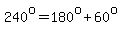 240%5Eo=180%5Eo%2B60%5Eo
