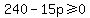 240+-+15p+%3E=+0