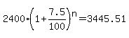 2400%281%2B7.5%2F100%29%5En=3445.51