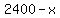 2400+-+x