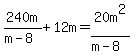 240m%2F%28m-8%29%2B12m=20m%5E2%2F%28m-8%29
