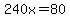 240x=80
