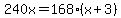 240x+=+168%28x%2B3%29