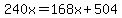 240x+=+168x%2B504