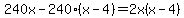 240x+-+240%28x-4%29+=+2x%28x-4%29