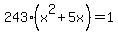 243%28x%5E2%2B5x%29+=+1