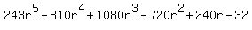 243r%5E5-810r%5E4%2B1080r%5E3-720r%5E2%2B240r-32