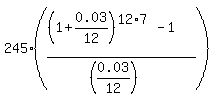 245%2A%28%28%281%2B0.03%2F12%29%5E%2812%2A7%29-1%29%2F%28%280.03%2F12%29%29%29