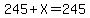 245%2BX=245