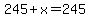 245%2Bx=245