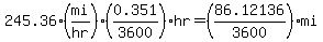 \"245.36+%28mi%2Fhr%29%2A%280.351%2F3600%29hr+=+%2886.12136%2F3600%29+mi\"