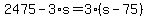2475-3%2As=3%2A%28s-75%29