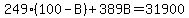 249%28100-B%29%2B389B=31900