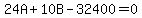 24A+%2B+10B+-+32400+=+0