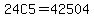 24C5=+42504