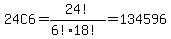 24C6+=+24%21%2F%286%2118%21%29+=+134596