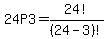 24P3=+24%21%2F%2824-3%29%21+