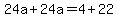 24a%2B24a=4%2B22