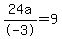 24a%2F-3+=+9