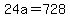 24a=728