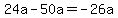 24a-50a=-26a