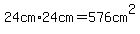 24cm%2A24cm=576cm%5E2