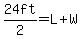 24ft%2F2=L%2BW