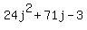 24j%5E2+%2B+71j+-+3