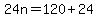 24n=120%2B24