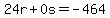 24r%2B0s=-464