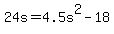 24s+=+4.5s%5E2+-+18