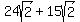 24sqrt%282%29+%2B+15sqrt%282%29