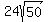 24sqrt%2850%29