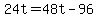 24t+=+48t+-+96