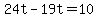 24t-19t=10