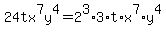 24tx%5E7y%5E4=2%5E3%2A3%2At%2Ax%5E7%2Ay%5E4