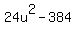 24u%5E2+-+384