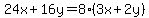 24x%2B16y=8%283x%2B2y%29