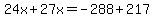 24x%2B27x=-288%2B217