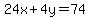 24x%2B4y=74