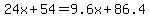24x%2B54=9.6x%2B86.4