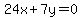 24x%2B7y=0