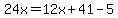 24x=12x%2B41-5