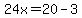 24x=20-3