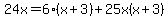 24x=6%28x%2B3%29%2B25x%28x%2B3%29
