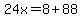 24x=8%2B88