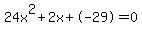 24x%5E2%2B2x%2B-29+=+0